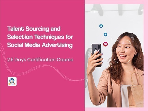 Talent Sourcing and Selection Techniques for Social Media Advertising