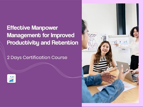 Effective Manpower Management for Improved Productivity and Retention